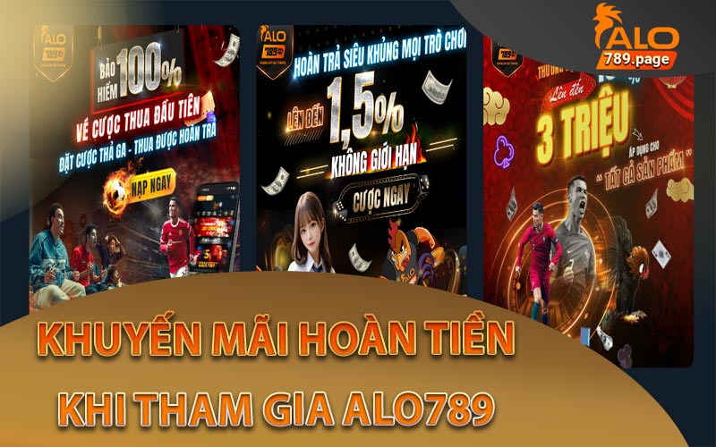 Các ưu đãi hoàn cược khi tham gia Alo789
