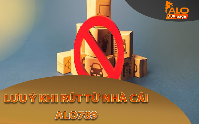 Cẩn thận khi rút từ nhà cái Alo789