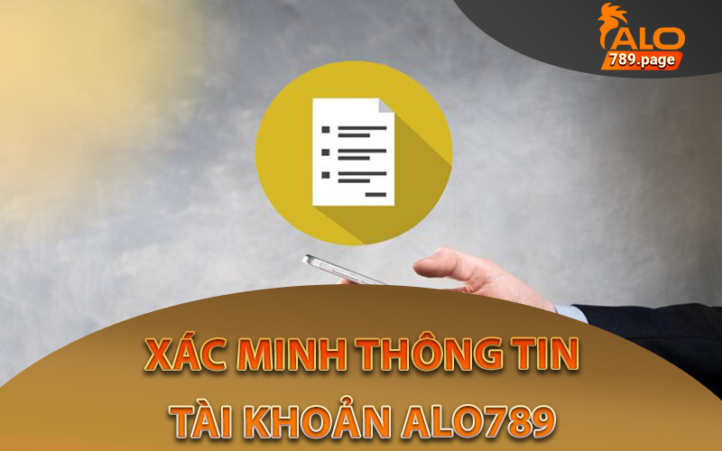 Xác minh thông tin thông tin tài khoản Alo789