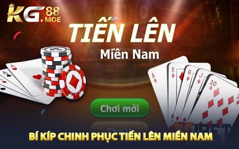 Bí Kíp Chinh Phục Tiến Lên Miền Nam